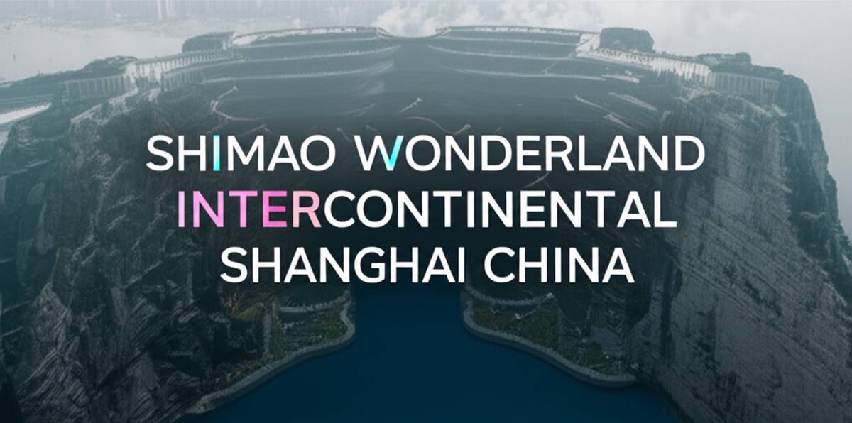 Shimao Wonderland InterContinental‏ شانگهای ، چین ‏‏